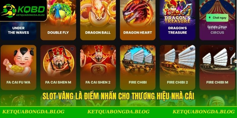 Slot vàng là điểm nhấn cho thương hiệu nhà cái