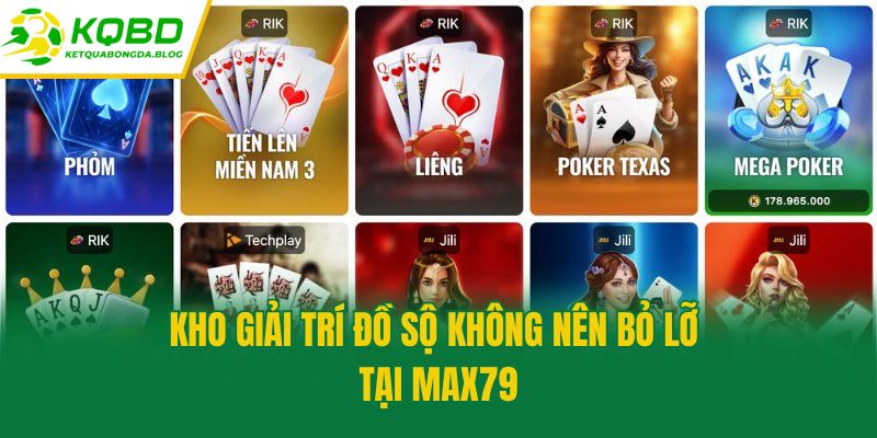 Kho giải trí đồ sộ không nên bỏ lỡ tại Max79